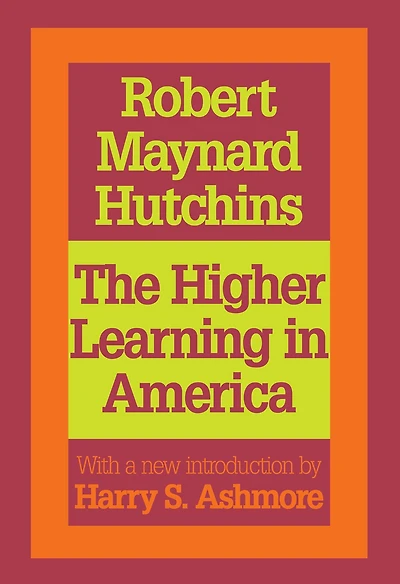 the Higher Learning America: A Memorandum on Conduct of Universities by Business Men