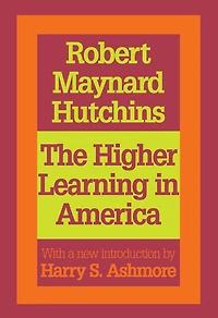 the Higher Learning America: A Memorandum on Conduct of Universities by Business Men