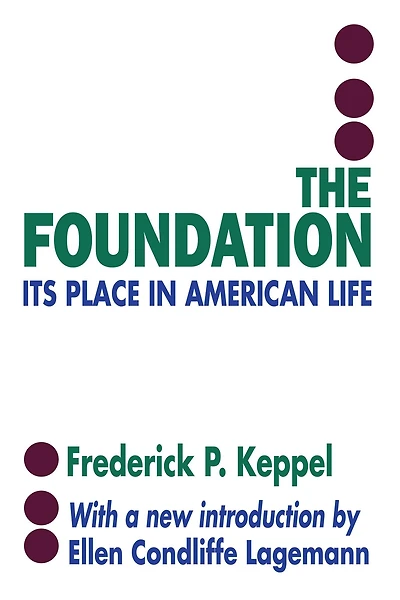 The Foundation: Its Place American Life
