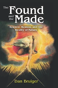 the Found and Made: Science, Reason, Reality of Nature