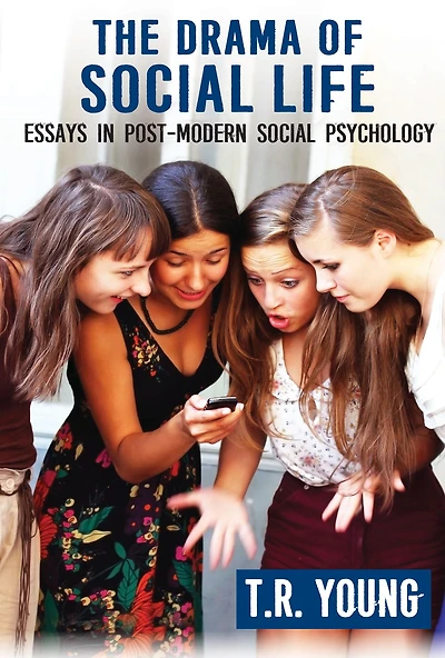 The Drama of Social Life: Essays Post-modern Psychology
