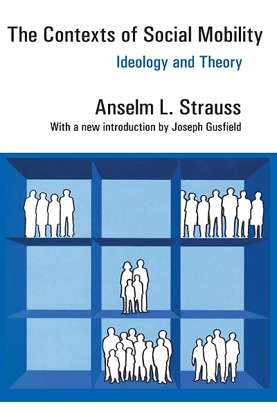 The Contexts of Social Mobility: Ideology and Theory