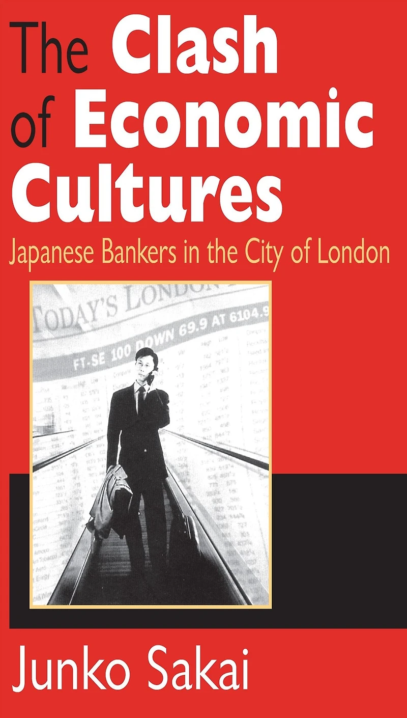 the Clash of Economic Cultures: Japanese Bankers City London