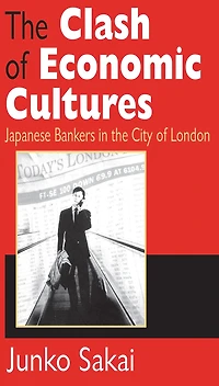 the Clash of Economic Cultures: Japanese Bankers City London