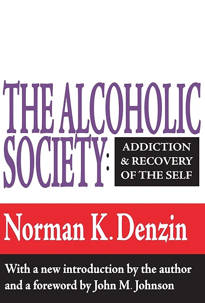 the Alcoholic Society: Addiction and Recovery of Self
