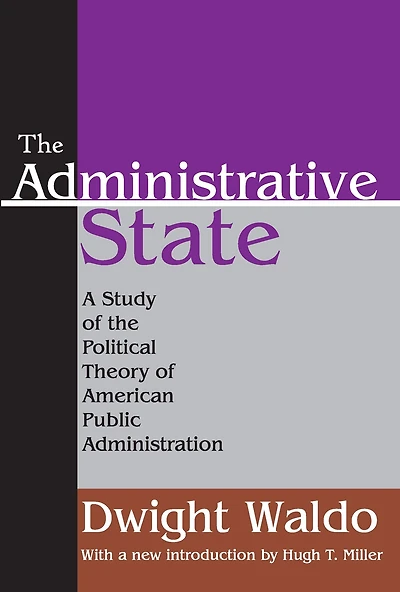 the Administrative State: A Study of Political Theory American Public Administration