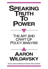 Speaking Truth to Power: Art and Craft of Policy Analysis