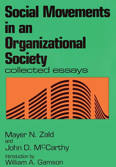 Social Movements an Organizational Society: Collected Essays