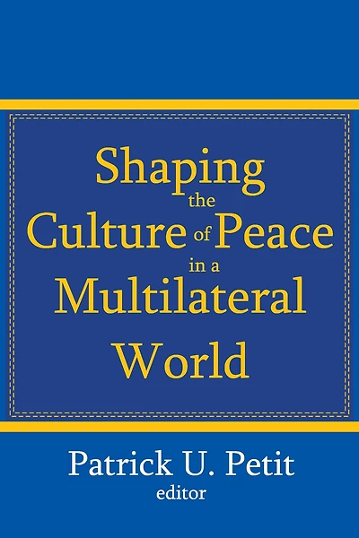Shaping the Culture of Peace a Multilateral World