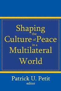 Shaping the Culture of Peace a Multilateral World