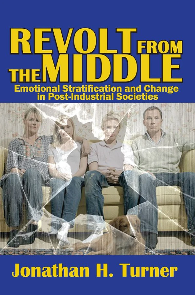 Revolt from the Middle: Emotional Stratification and Change Post-Industrial Societies