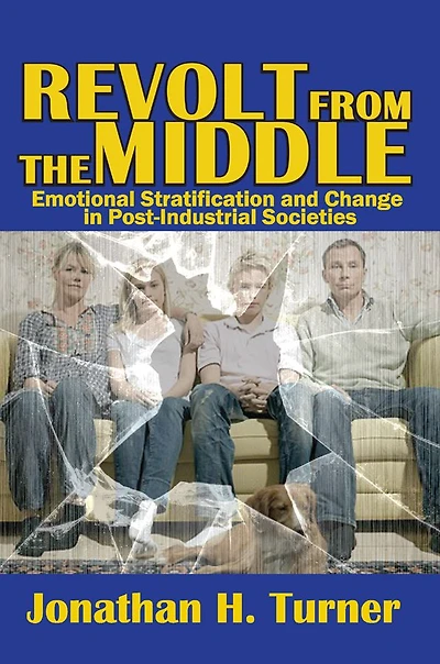 Revolt from the Middle: Emotional Stratification and Change Post-Industrial Societies