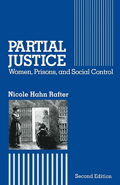 Partial Justice: Women, Prisons and Social Control
