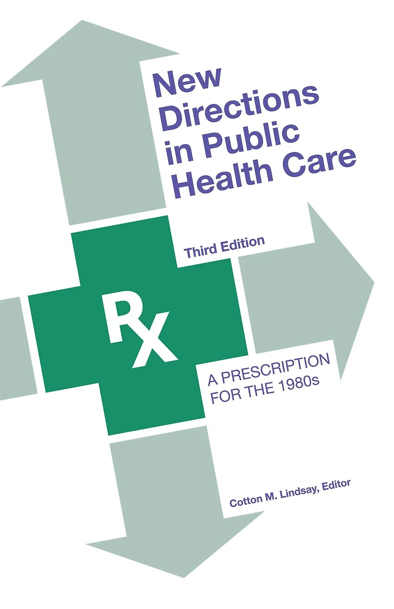 New Directions Public Health Care: A Prescription for the 1980's