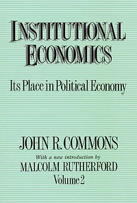 Institutional Economics: Its Place Political Economy, Volume 2
