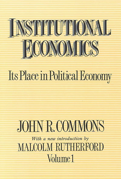 Institutional Economics: Its Place Political Economy, Volume 1
