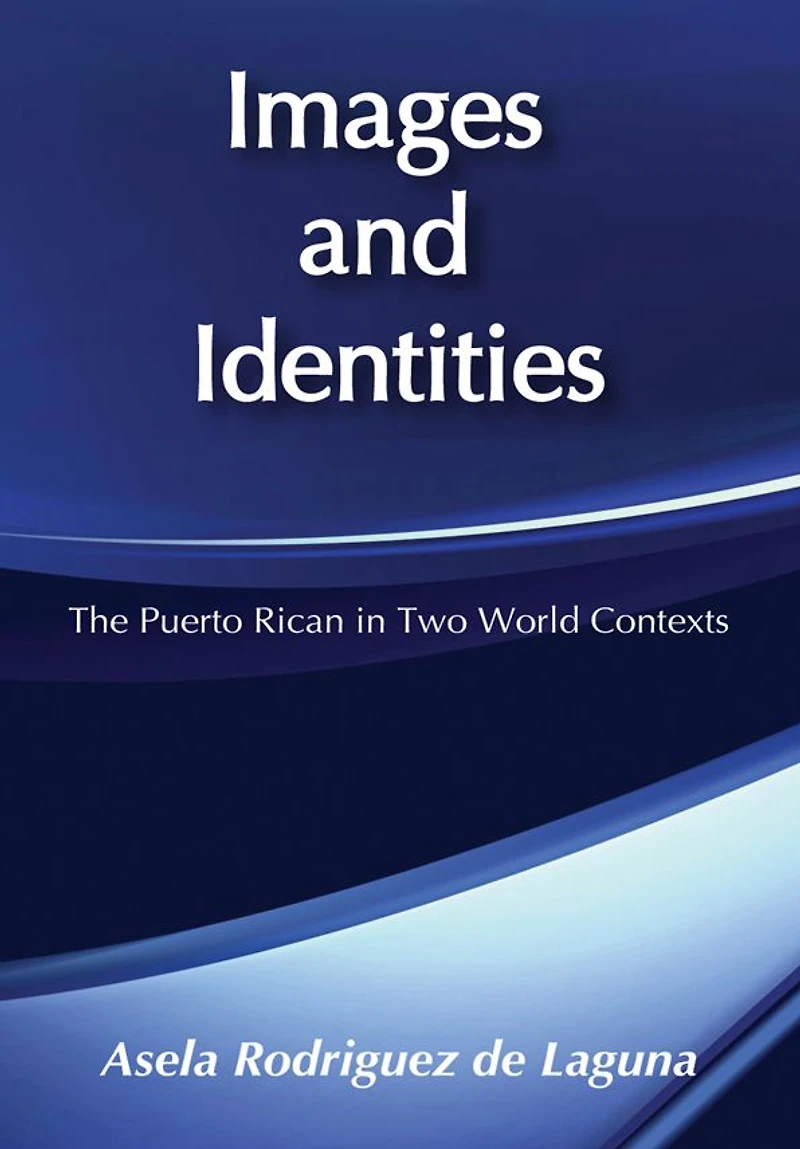 Images and Identities: Puerto Rican Two World Contexts