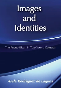 Images and Identities: Puerto Rican Two World Contexts