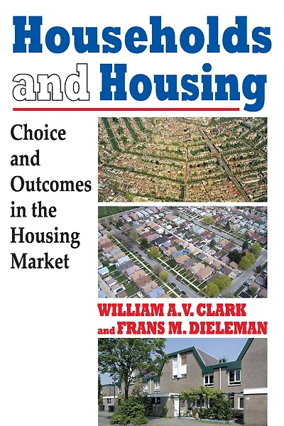 Households and Housing: Choice Outcomes the Housing Market