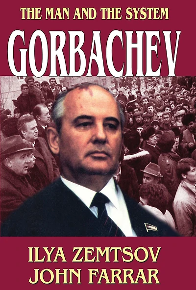 Gorbachev: the Man and System