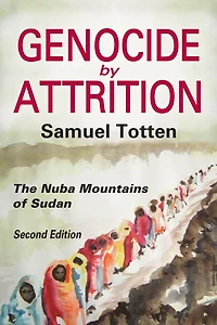 Genocide by Attrition: The Nuba Mountains of Sudan