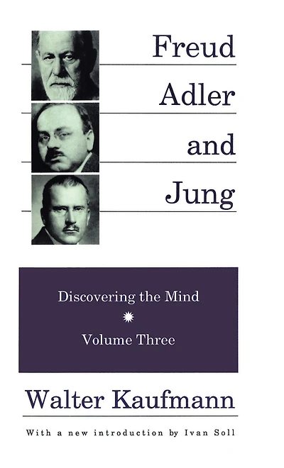 Freud, Alder, and Jung: Discovering the Mind
