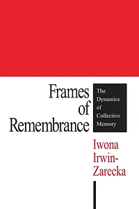 Frames of Remembrance: The Dynamics Collective Memory