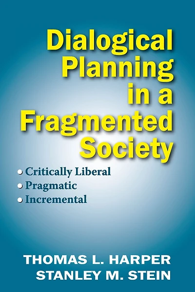 Dialogical Planning a Fragmented Society: Critically Liberal, Pragmatic, Incremental