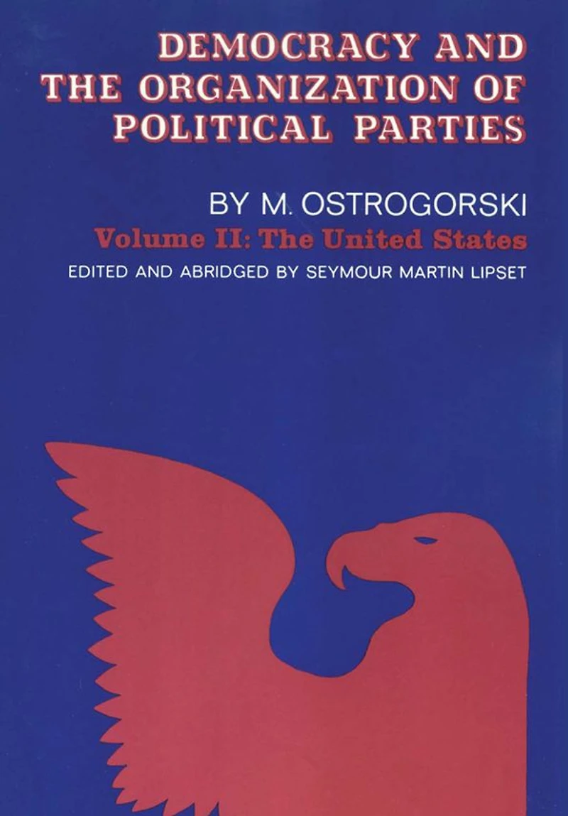 Democracy and the Organization of Political Parties: Volume