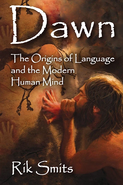 Dawn: the Origins of Language and Modern Human Mind