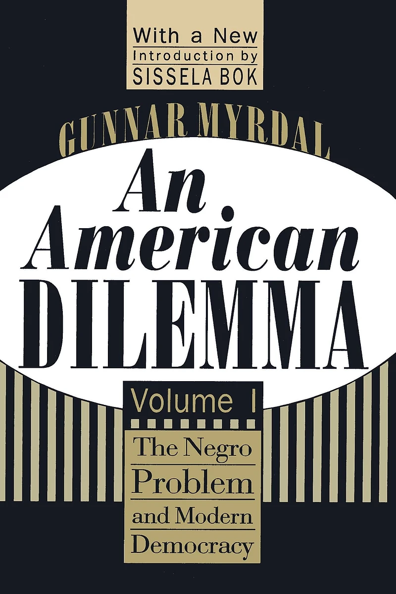 An American Dilemma: The Negro Problem and Modern Democracy, Volume 1