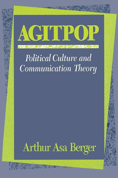 Agitpop: Political Culture and Communication Theory