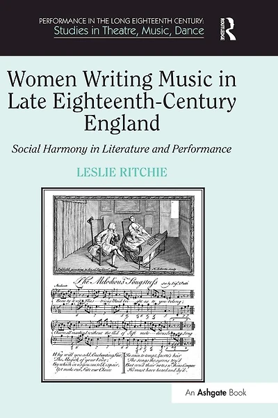 Women Writing Music Late Eighteenth-Century England: Social Harmony Literature and Performance
