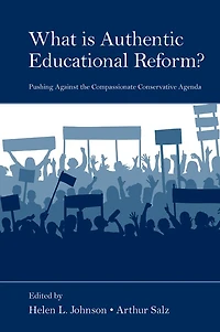 What Is Authentic Educational Reform?: Pushing Against the Compassionate Conservative Agenda