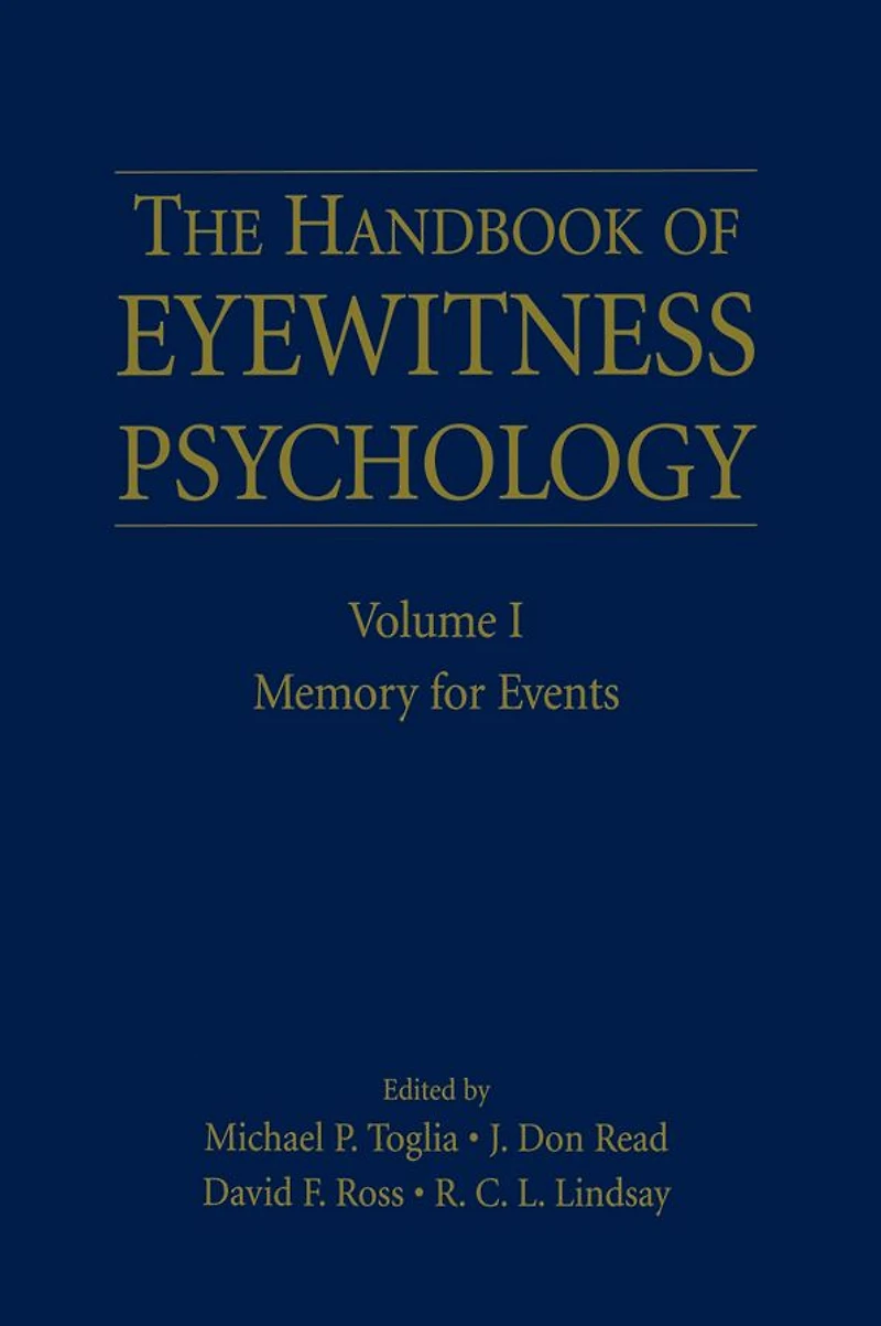The Handbook of Eyewitness Psychology: Volume I: Memory for Events