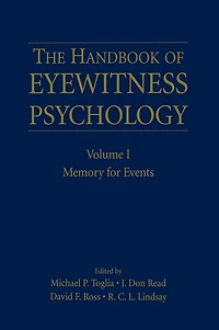 The Handbook of Eyewitness Psychology: Volume I: Memory for Events
