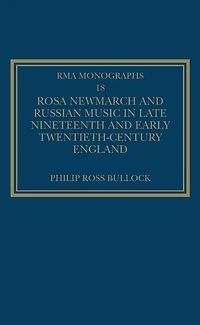 Rosa Newmarch and Russian Music Late Nineteenth Early Twentieth-Century England
