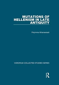 Mutations of Hellenism Late Antiquity