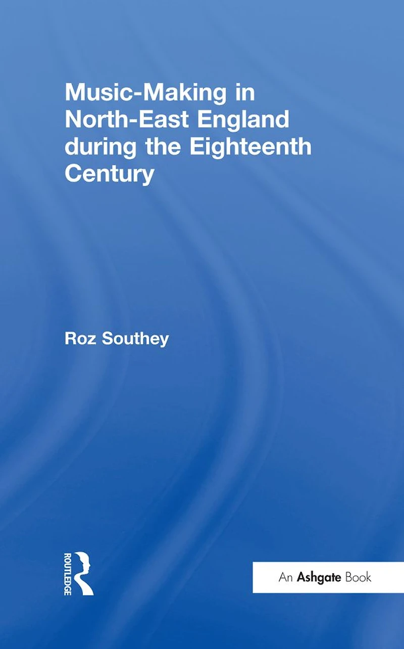 Music-Making North-East England during the Eighteenth Century