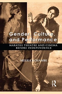 Gender, Culture, and Performance: Marathi Theatre Cinema before Independence