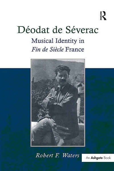 Déodat de Séverac: Musical Identity Fin Siècle France