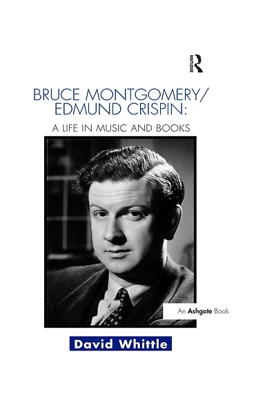 Bruce Montgomery/Edmund Crispin: A Life Music and Books
