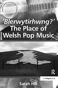 'Blerwytirhwng?' The Place of Welsh Pop Music
