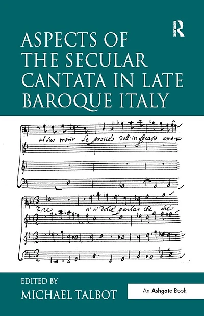 Aspects of the Secular Cantata Late Baroque Italy