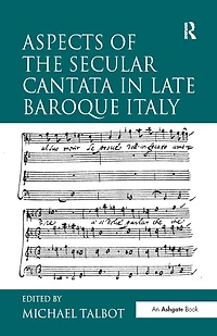 Aspects of the Secular Cantata Late Baroque Italy