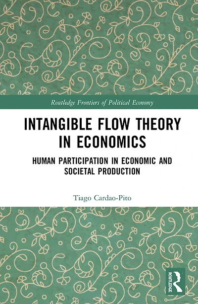 Intangible Flow Theory Economics: Human Participation Economic and Societal Production