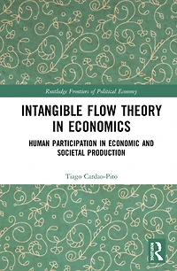Intangible Flow Theory Economics: Human Participation Economic and Societal Production