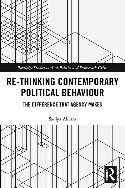 Re-thinking Contemporary Political Behaviour: The Difference that Agency Makes