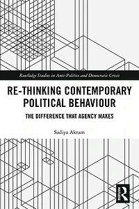 Re-thinking Contemporary Political Behaviour: The Difference that Agency Makes