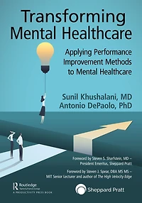 Transforming Mental Healthcare: Applying Performance Improvement Methods to Healthcare